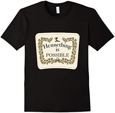 Men's Hennething is Possible Funny Alcohol T-Shirt Medium Black