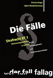 Die F�lle. Strafrecht BT 1: Nichtverm�gensdelikte. 48 universit�tserprobte F�lle mit L�sungsskizzen und Formulierungsvorschl�gen