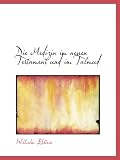 Produkt-Bild: Die Medizin im neuen Testament und im Talmud