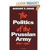 The Politics of the Prussian Army: 1640-1945 (Galaxy Books)