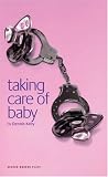 Taking Care of Baby (Oberon Modern Plays)