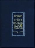 Dictionary of Petroleum Exploration, Drilling, & Production
