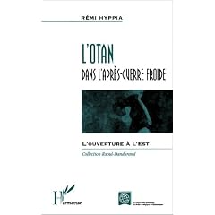 L'OTAN dans l'apr�s guerre froide l'ouverture a l'est