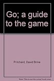 Go : a guide to the game