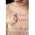 (The Wild Rose) By Donnelly, Jennifer (Author) Hardcover on 02-Aug-2011