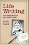 Life Writing: Autobiographers and Their Craft