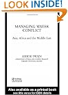 Managing Water Conflict: Asia, Africa and the Middle East