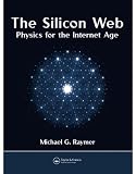The silicon web : physics for the Internet age