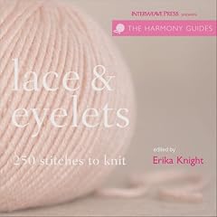 The Harmony Guides: Lace & Eyelets: 250 Stitches to Knit