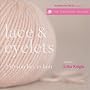 Harmony Guide: Lace & Eyelets: 250 Stitches to Knit (The Harmony Guides)