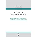 Strafrecht Allgemeiner Teil: Grundlagen der Strafbarkeit; Methodik der Fallbearbeitung