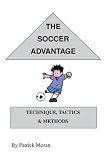 The Soccer Advantage: Technique, Tactics and Methods