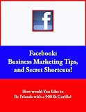 Facebook (How To Improve Facebook Social Media Marketing Secret Tips and Shortcuts!)