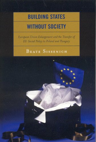 Building States without Society: European Union Enlargement and the Transfer of EU Social Policy to Poland and Hungary