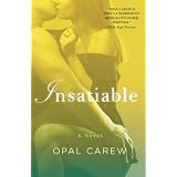 Insatiable: A Novelby Opal Carew