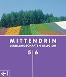 Produkt-Bild: MITTENDRIN 5/6 NRW: Lernlandschaften Religion. Unterrichtswerk f&uuml;r katholischen RU in NRW (MITTENDRIN NRW)