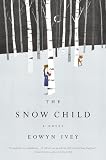 The Snow Child: A Novel