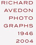 Richard Avedon: Photographs 1946-2004