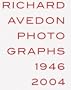 Richard Avedon: Photographs 1946-2004