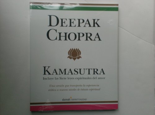 Kamasutra, Incluye Las Siete Leyes Espirituales Del Amor (Spanish Edition), by Deepak Chopra