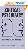 Critical Psychiatry: The Limits of Madness