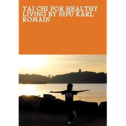 Tai Chi for Healthy Living by Sifu Karl Romain
