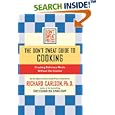 Don't Sweat Guide to Cooking, The: Creating Delicious Meals without the Hassles (Don't Sweat Guides)