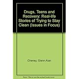 drugs teens and recovery real life stories of trying to stay clean issues in focus
