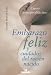 Book Embarazo Feliz y Cuidados del Recien Nacido: y Cuidados del Recien Nacido