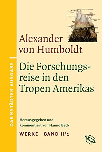 Die Forschungsreise in den Tropen Amerikas: Darmstädter Ausgabe Band II/2 (German Edition)