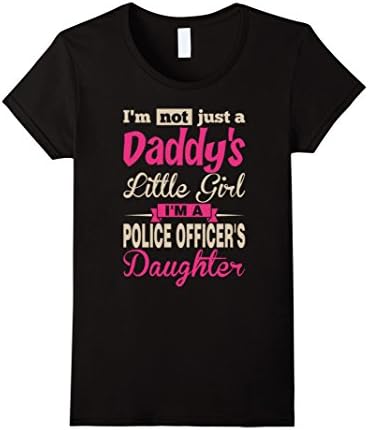Women's Im Not Daddy Little Girl Im Police Officer Daughte T-Shirt Medium Black