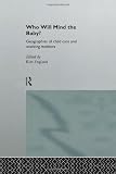 Who Will Mind the Baby?: Geographies of Childcare and Working Mothers (Routledge International Studies of Women and Place)