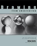 Drawing from Observation: An Introduction to Perceptual Drawing