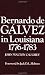 Bernardo de Galvez in Louisiana, 1776-1784 (Louisiana Parish Histories Series)