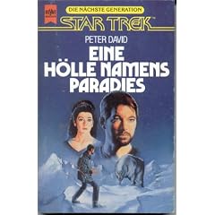 Eine H�lle namens Paradies. STAR TREK. Die n�chste Generation. Raumschiff Enterprise. Roman.