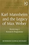 Review Ashgate  / Karl Mannheim and the Legacy of Max Weber (Rethinking Classical Sociology)