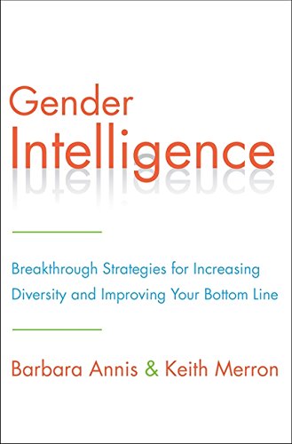 gender intelligence breakthrough strategies for increasing diversity and improving your bottom line