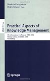 Practical Aspects of Knowledge Management: 5th International Conference, PAKM 2004, Vienna, Austria, December 2-3, 2004, Proceedings (Lecture Notes in ... Lecture Notes in Artificial Intelligence)