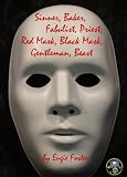 Sinner, Baker, Fabulist, Priest; Red Mask, Black Mask, Gentleman, Beast