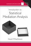 Introduction to Statistical Mediation Analysis (Multivariate Applications Series)