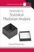 Introduction to Statistical Mediation Analysis (Multivariate Applications Series)