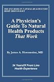 A Physician’s Guide to Natural Health Products That Work
