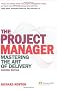 The Project Manager: Mastering the Art of Delivery