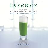 Essence: Recipes from Le Champignon Sauvage [Hardcover]