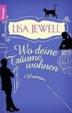 Wo deine Tr&auml;ume wohnen - Lisa Jewell