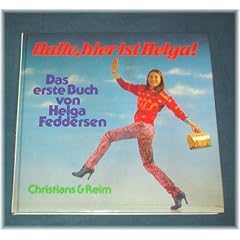 Hallo, hier ist Helga. Das erste Buch von Helga Feddersen