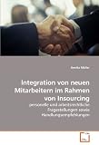 Produkt-Bild: Integration von neuen Mitarbeitern im Rahmen von Insourcing: personelle und arbeitsrechtliche Fragestellungen sowie Handlungsempfehlungen