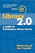 Library 2.0: A Guide to Participatory Library Service