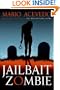 Jailbait Zombie (Felix Gomez, Book 4)