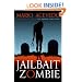 Jailbait Zombie (Felix Gomez, Book 4)